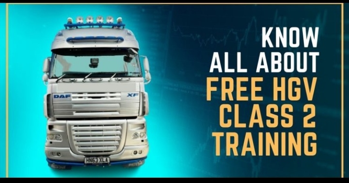 Know All About Free HGV Class 2 Training